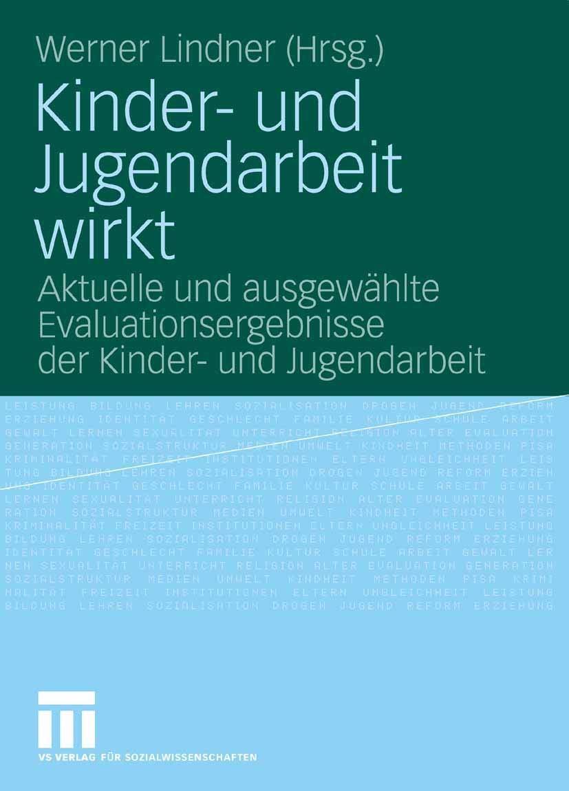 Kinder- und Jugendarbeit wirkt: Aktuelle und ausgewählte Evaluationsergebnisse der Kinder- und Jugendarbeit Law