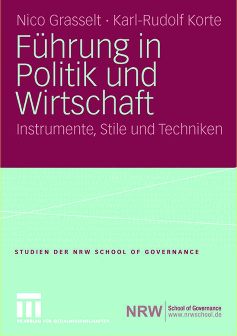 Führung in Politik und Wirtschaft: Instrumente, Stile und Techniken (Studien der NRW School of Governance) Law