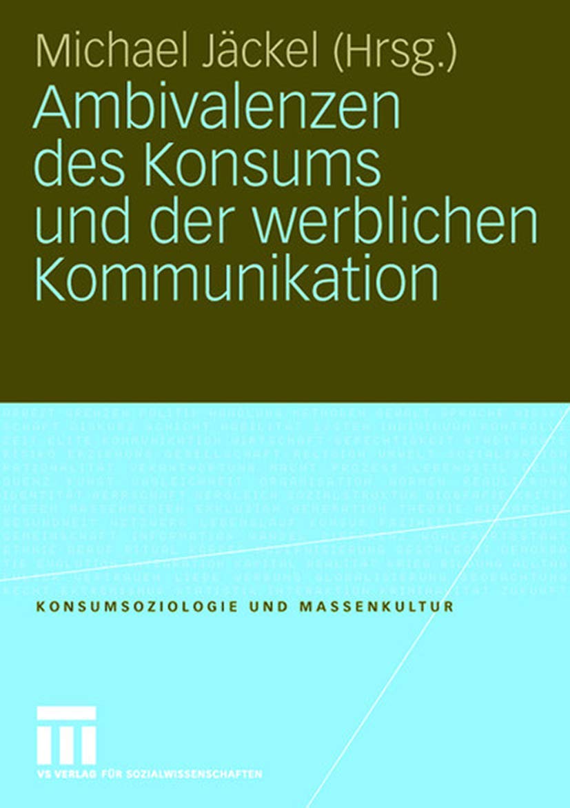 Ambivalenzen des Konsums und der werblichen Kommunikation (Konsumsoziologie und Massenkultur) Law