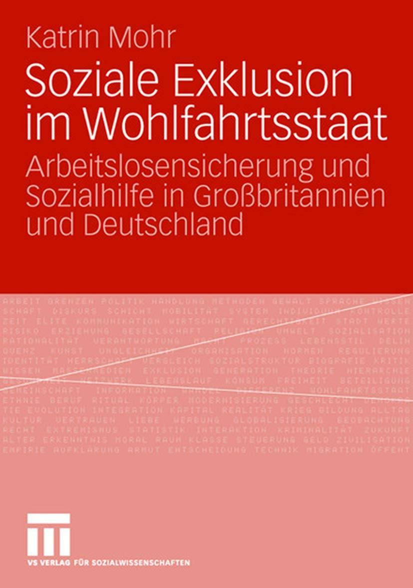 Soziale Exklusion im Wohlfahrtsstaat: Arbeitslosensicherung und Sozialhilfe in Großbritannien und Deutschland Law