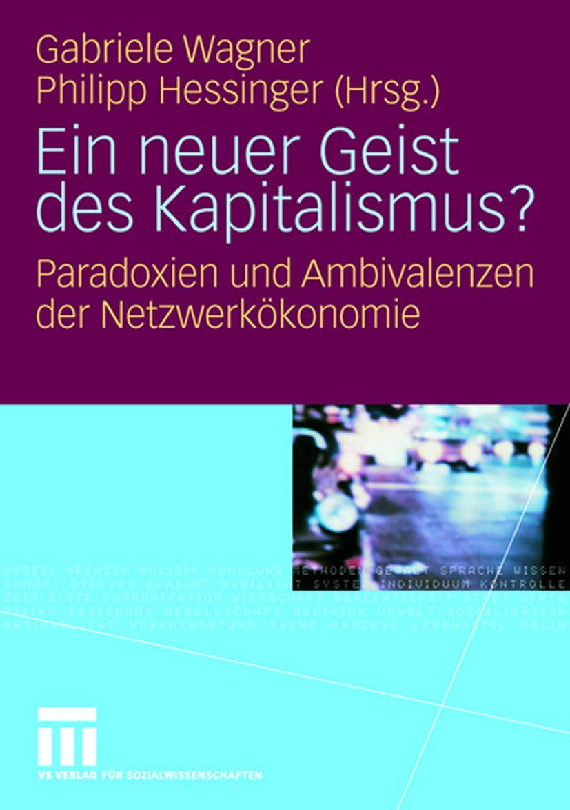 Ein neuer Geist des Kapitalismus?: Paradoxien und Ambivalenzen der Netzwerkökonomie Law