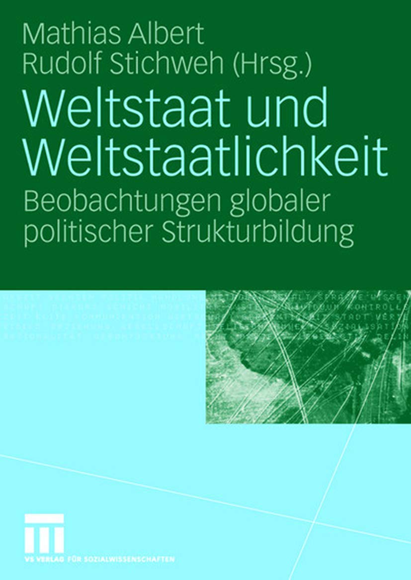 Weltstaat und Weltstaatlichkeit: Beobachtungen globaler politischer Strukturbildung Law