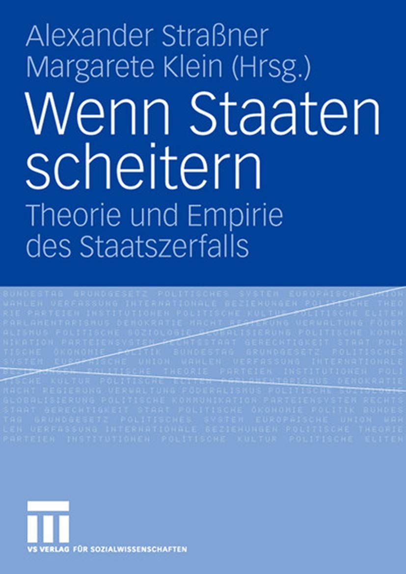 Wenn Staaten scheitern: Theorie und Empirie des Staatszerfalls Law