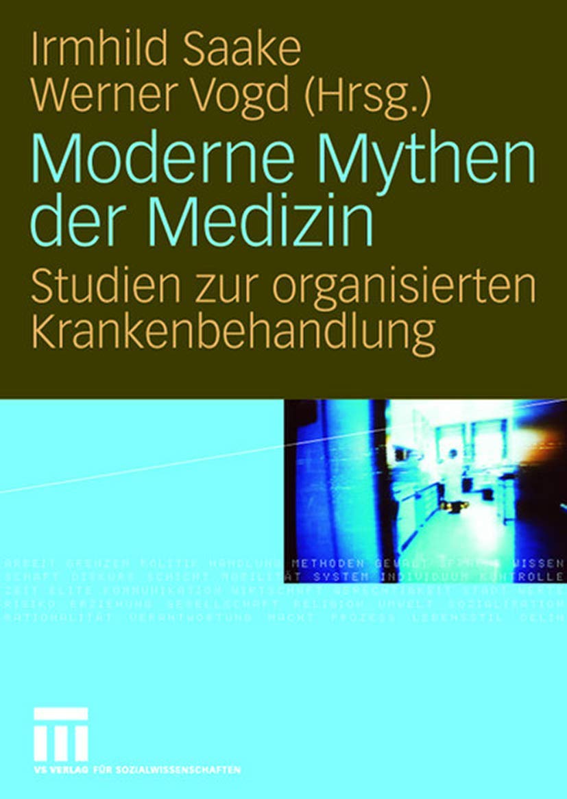 Moderne Mythen der Medizin: Studien zur Organisierten Krankenbehandlung (German Edition) Medicine