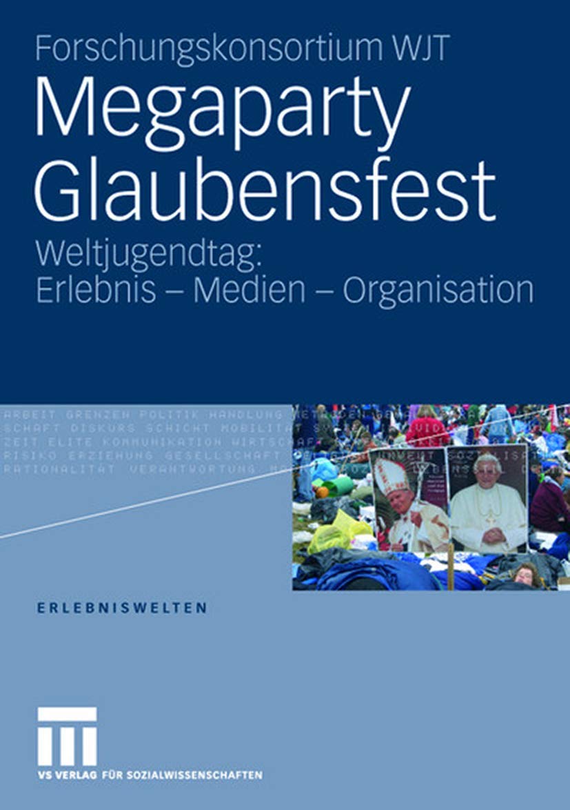 Megaparty Glaubensfest: Weltjugendtag: Erlebnis - Medien - Organisation (Erlebniswelten) (German Edition) (Erlebniswelten, 12, Band 12) Law