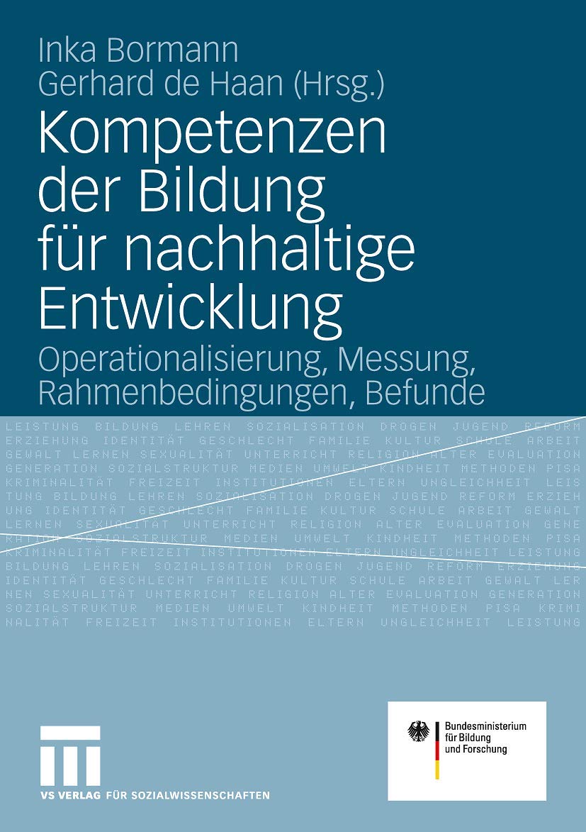 Kompetenzen der Bildung für nachhaltige Entwicklung: Operationalisierung, Messung, Rahmenbedingungen, Befunde Social Sciences