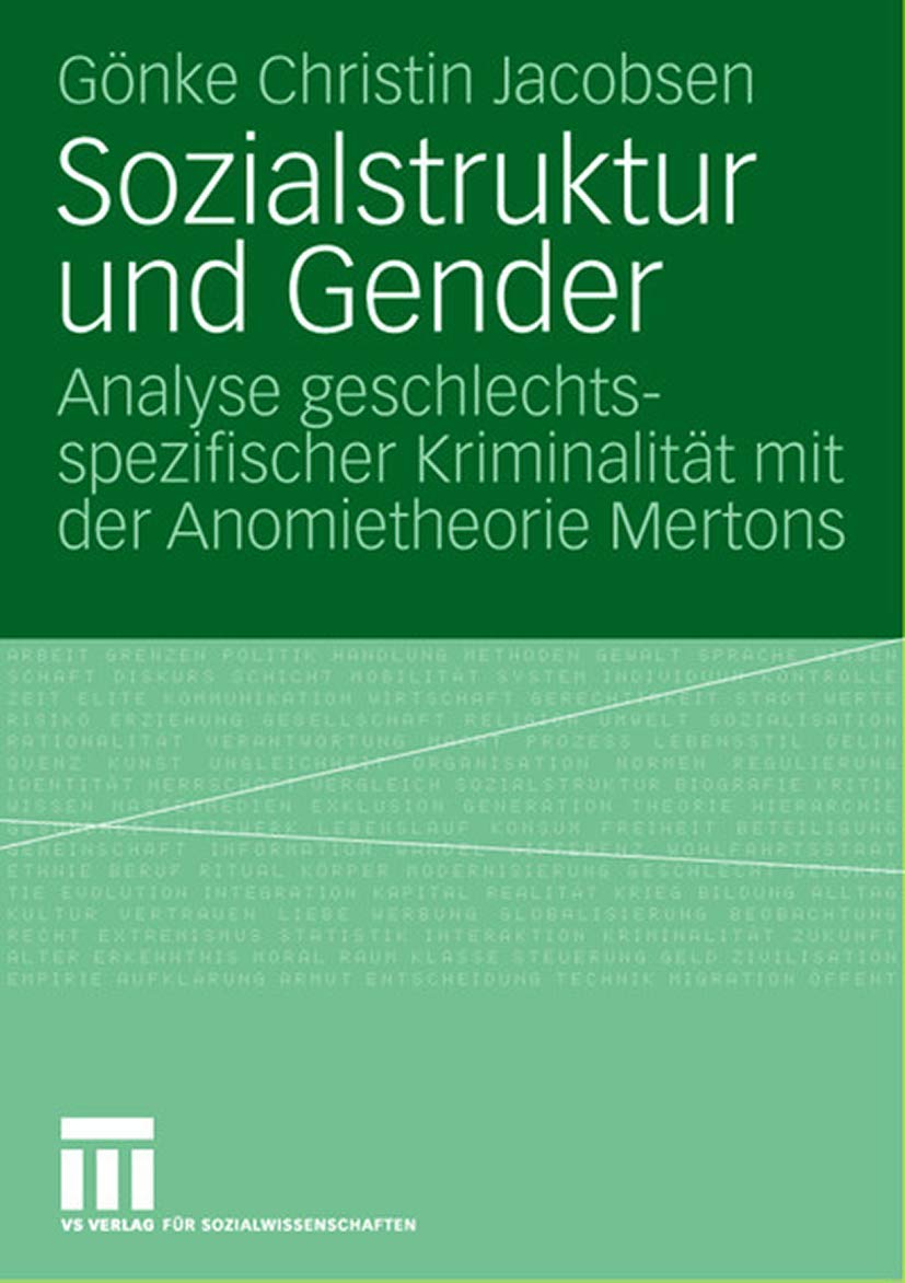 Sozialstruktur und Gender: Analyse geschlechtsspezifischer Kriminalität mit der Anomietheorie Mertons Law