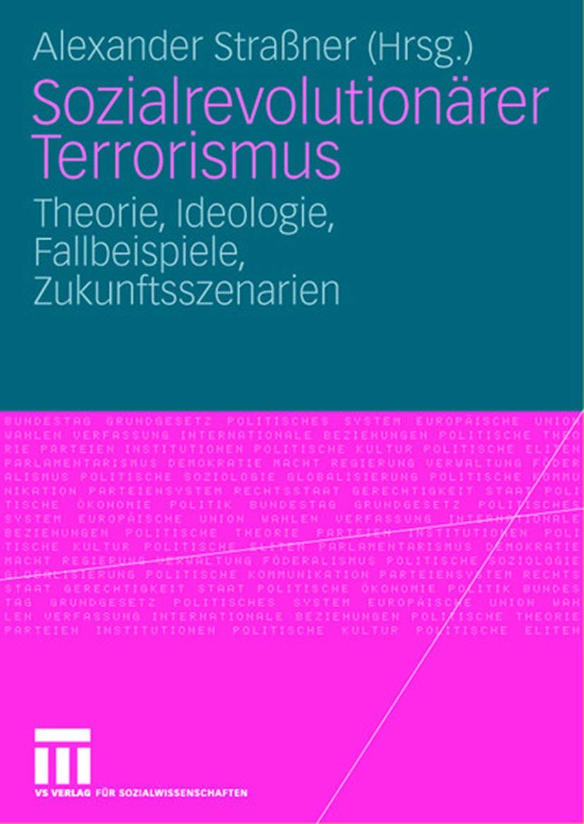 Sozialrevolutionärer Terrorismus: Theorie, Ideologie, Fallbeispiele, Zukunftsszenarien (German Edition) Law