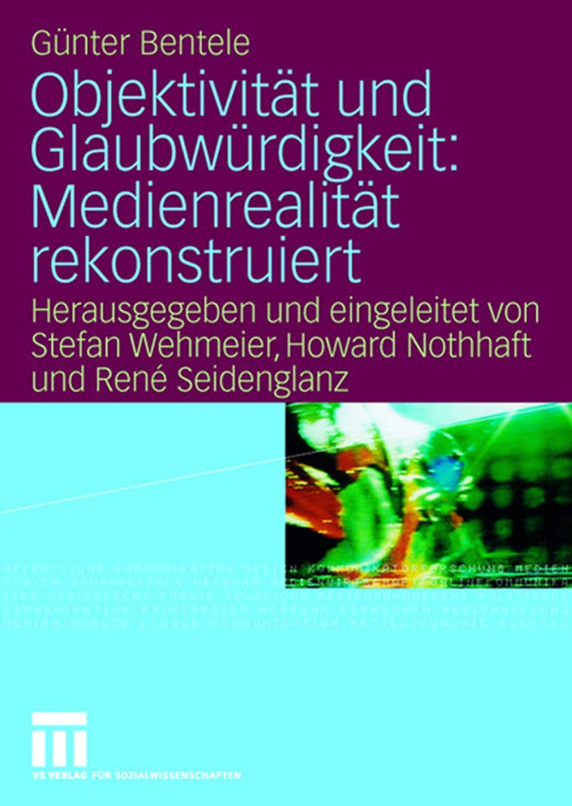 Objektivität und Glaubwürdigkeit: Medienrealität rekonstruiert book