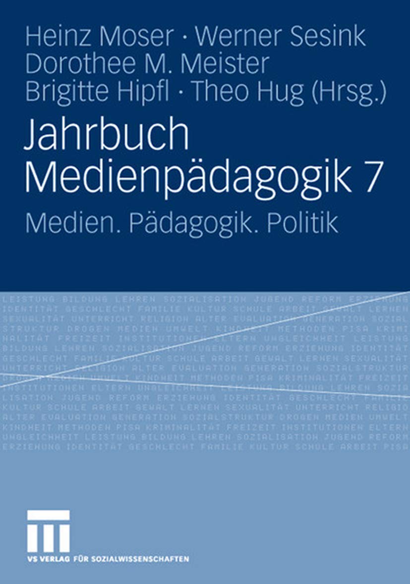 Jahrbuch Medienpädagogik 7: Medien. Pädagogik. Politik Learning & Reference