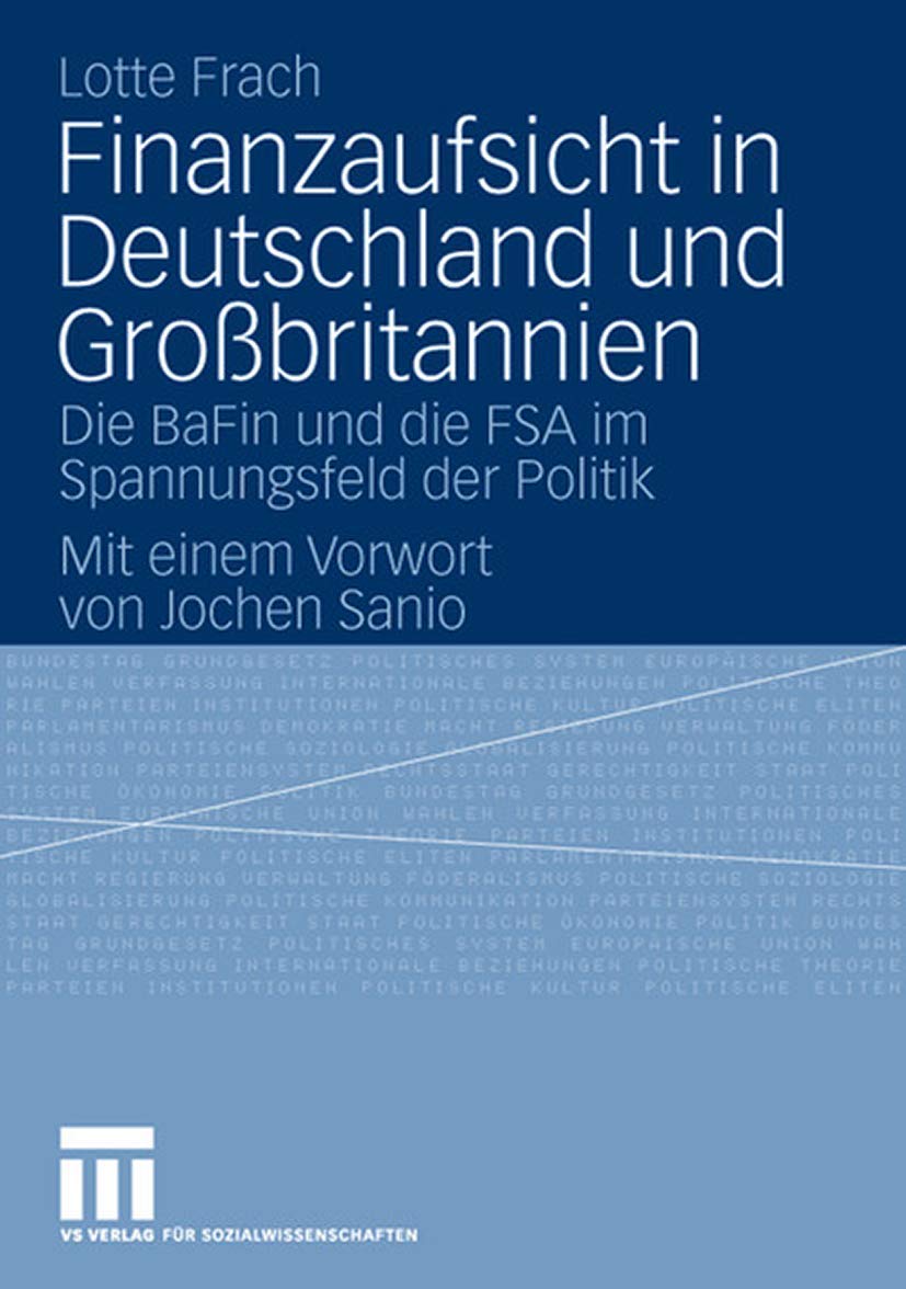 Finanzaufsicht in Deutschland und Großbritannien: Die BaFin und die FSA im Spannungsfeld der Politik Law