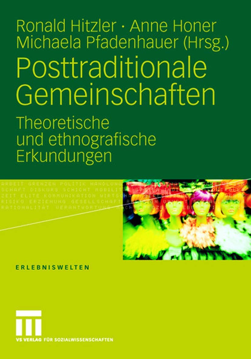Posttraditionale Gemeinschaften: Theoretische und ethnografische Erkundungen (Erlebniswelten) (German Edition) (Erlebniswelten, 14, Band 14) Law
