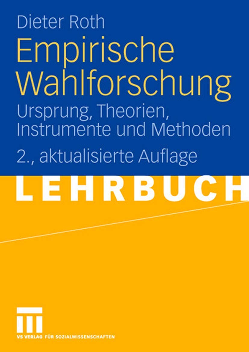 Empirische Wahlforschung: Ursprung, Theorien, Instrumente und Methoden (German Edition) Law