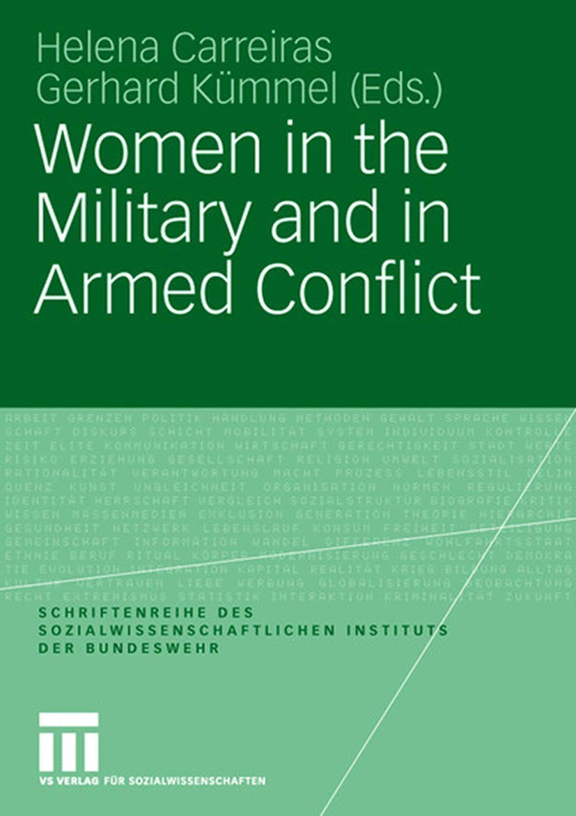 Women in the Military and in Armed Conflict (Schriftenreihe des Sozialwissenschaftlichen Instituts der Bundeswehr, 6, Band 6) Law
