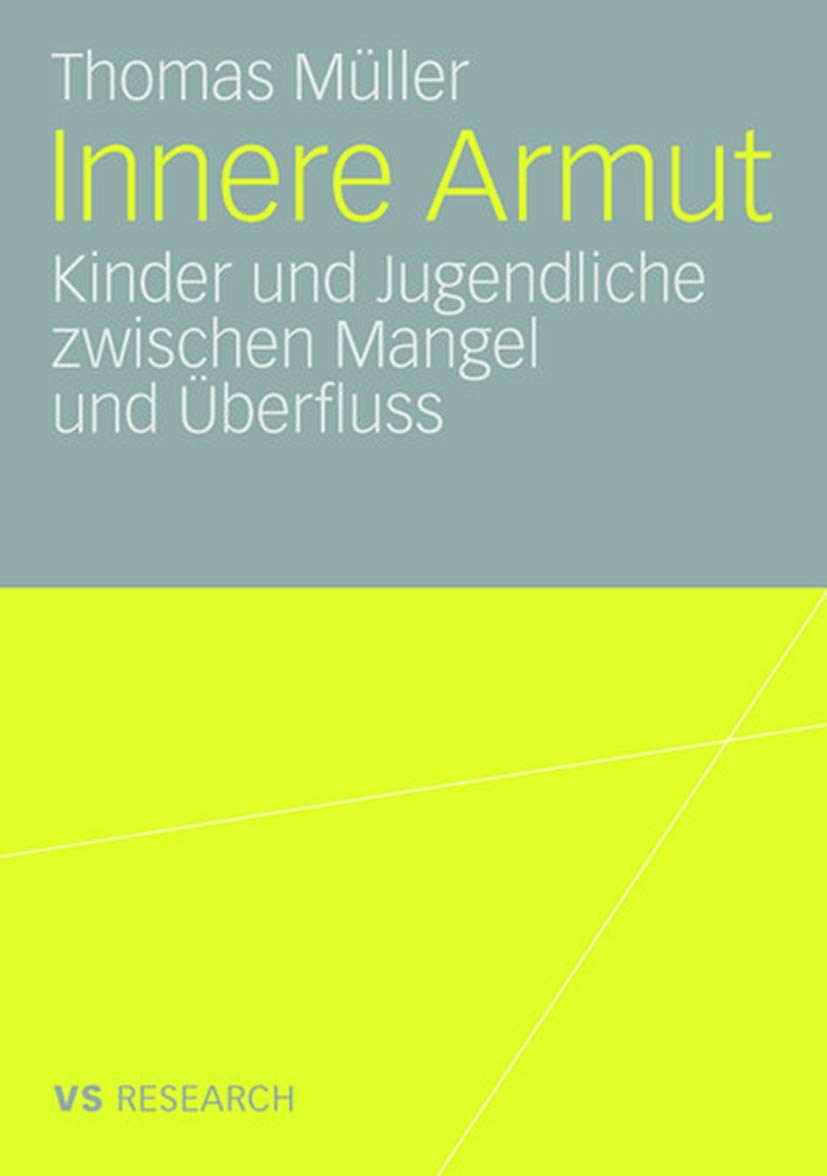 Innere Armut: Kinder und Jugendliche zwischen Mangel und Überfluss Law