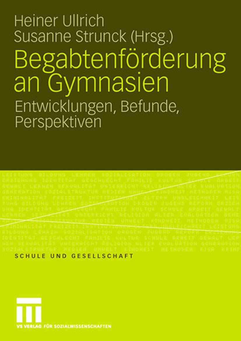 Begabtenförderung an Gymnasien: Entwicklungen, Befunde, Perspektiven (Schule und Gesellschaft, Band 41) Psychology