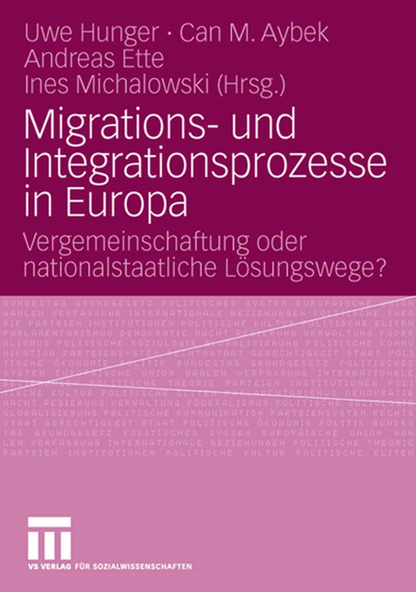 Migrations- und Integrationsprozesse in Europa: Vergemeinschaftung oder nationalstaatliche Lösungswege? Law