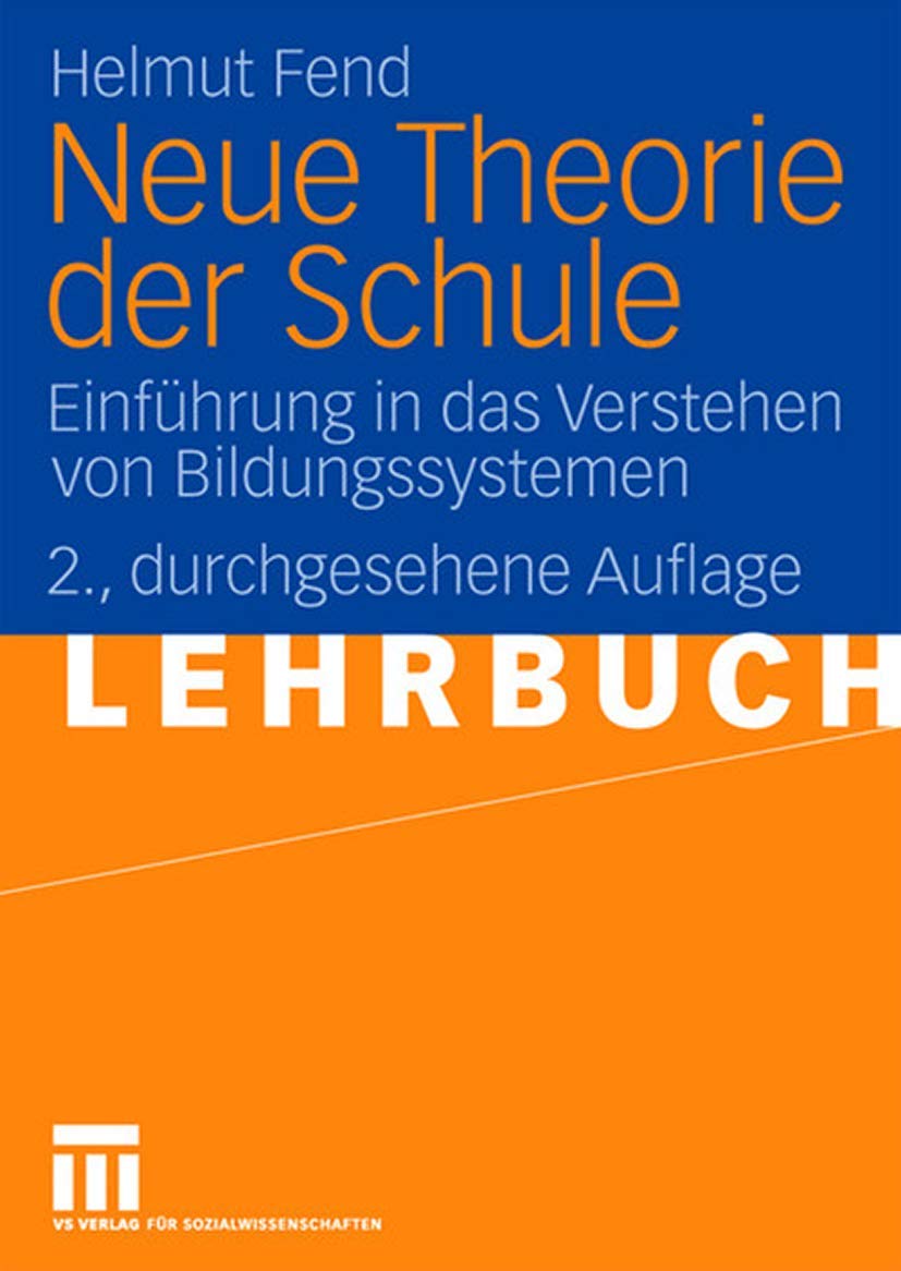 Neue Theorie der Schule: Einführung in das Verstehen von Bildungssystemen Learning & Reference