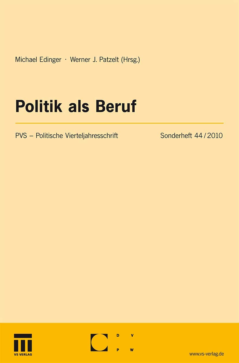 Politik als Beruf: Neue Perspektiven auf ein klassisches Thema (Politische Vierteljahresschrift Sonderhefte, Band 44) Law