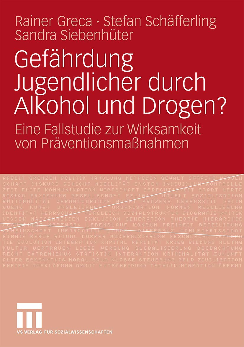 Gefährdung Jugendlicher Durch Alkohol Und Drogen?: Eine Fallstudie zur Wirksamkeit von Präventionsmaßnahmen (German Edition) Law