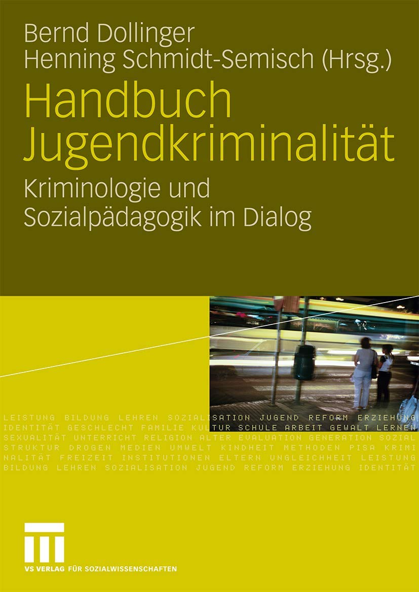 Handbuch Jugendkriminalität: Kriminologie und Sozialpädagogik im Dialog Social Sciences