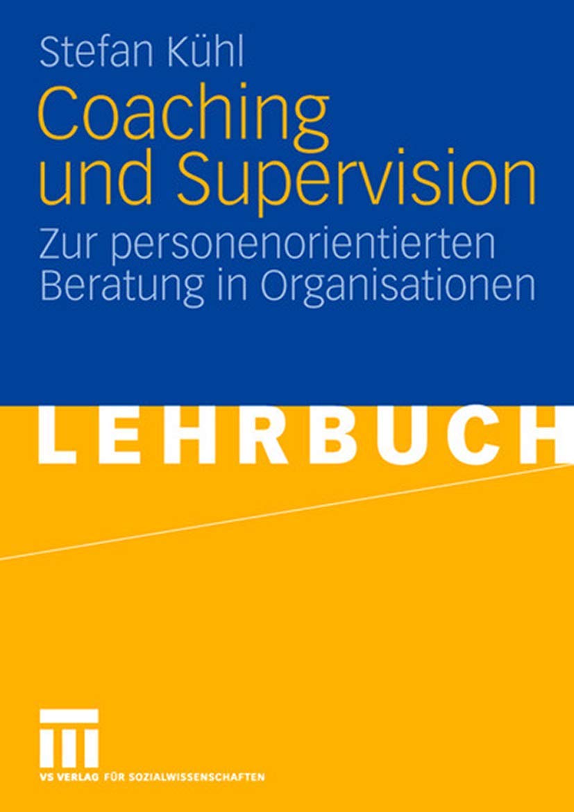 Coaching Und Supervision: Zur personenorientierten Beratung in Organisationen (German Edition) Law