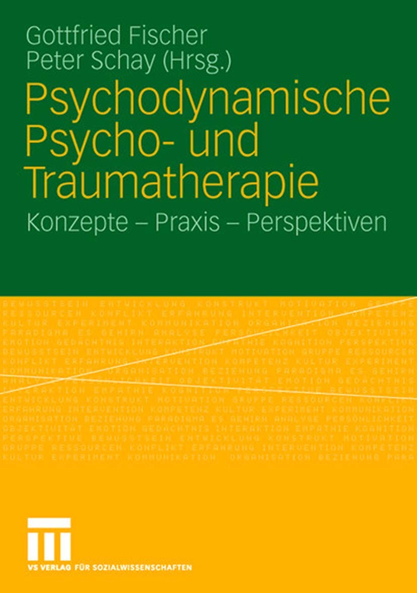 Psychodynamische Psycho- und Traumatherapie: Konzepte - Praxis - Perspektiven Medicine