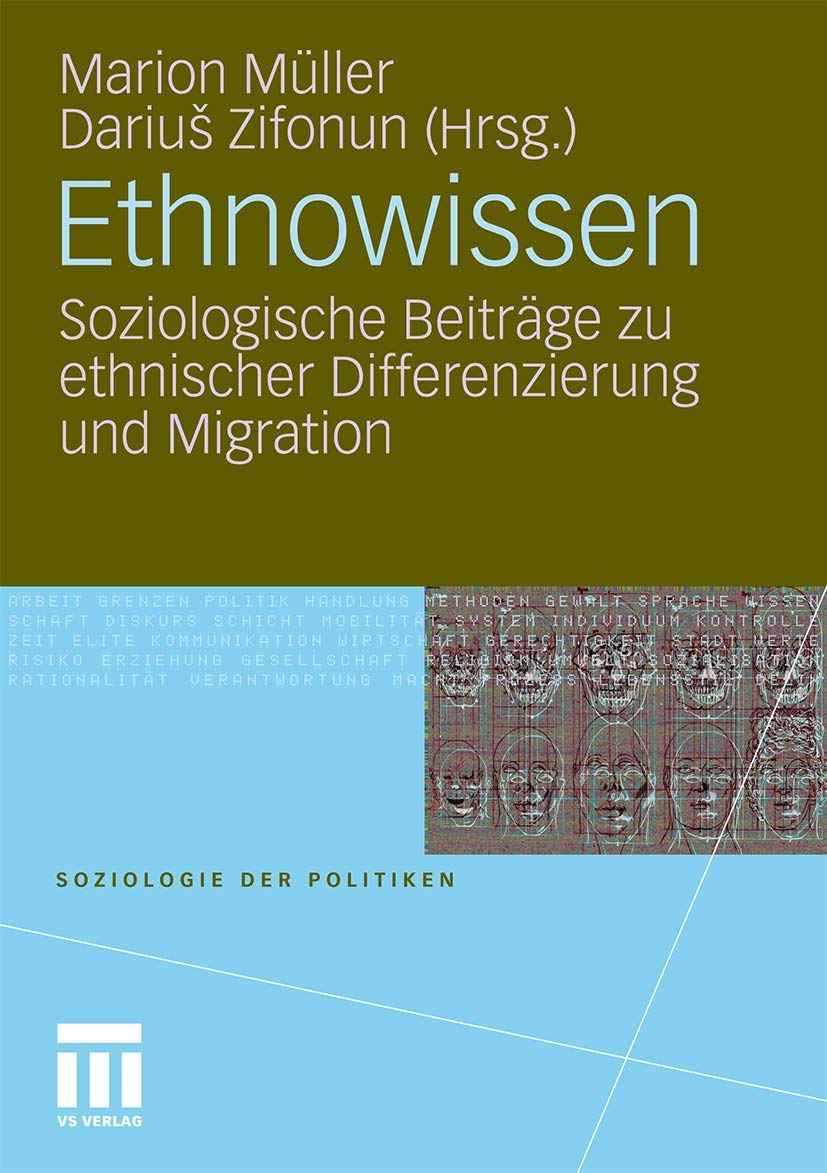 Ethnowissen: Soziologische Beiträge zu ethnischer Differenzierung und Migration (Soziologie der Politiken) Law