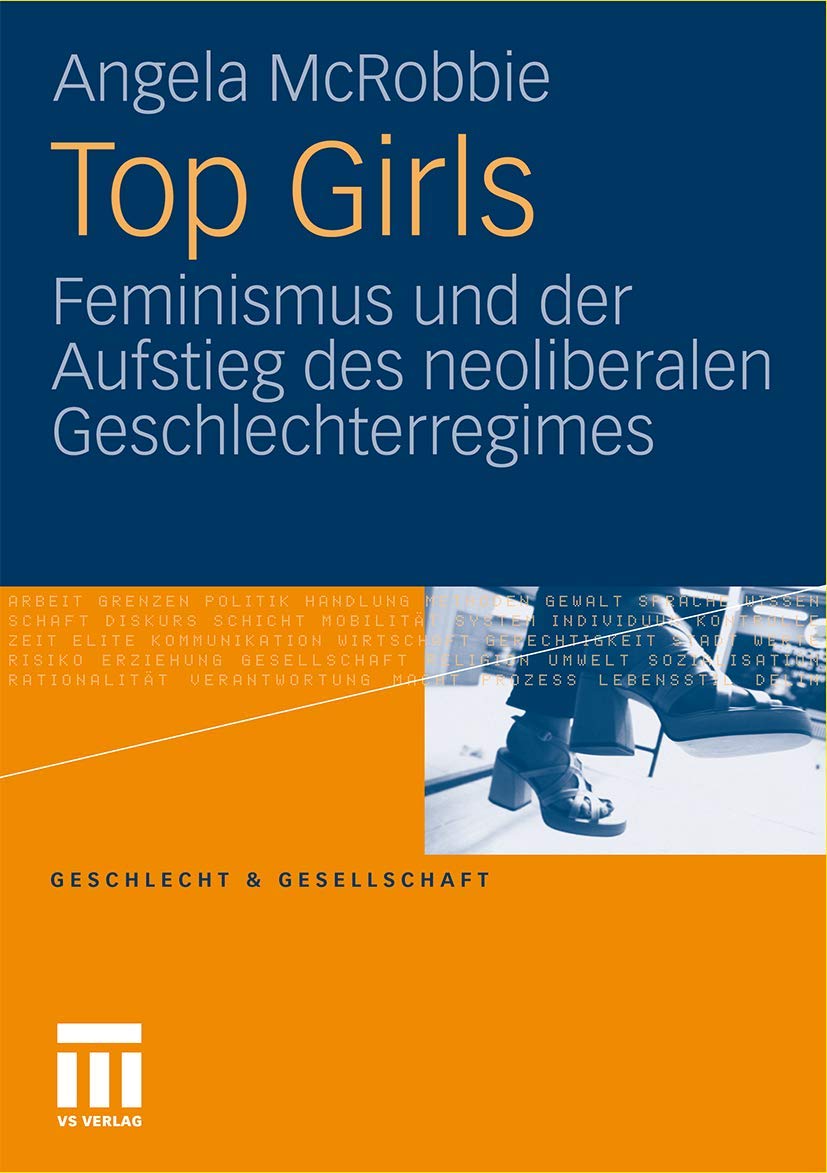 Top Girls: Feminismus und der Aufstieg des neoliberalen Geschlechterregimes (Geschlecht und Gesellschaft) (German Edition): Feminismus und der Aufstieg des neoliberlen Geschlechterregimes Law