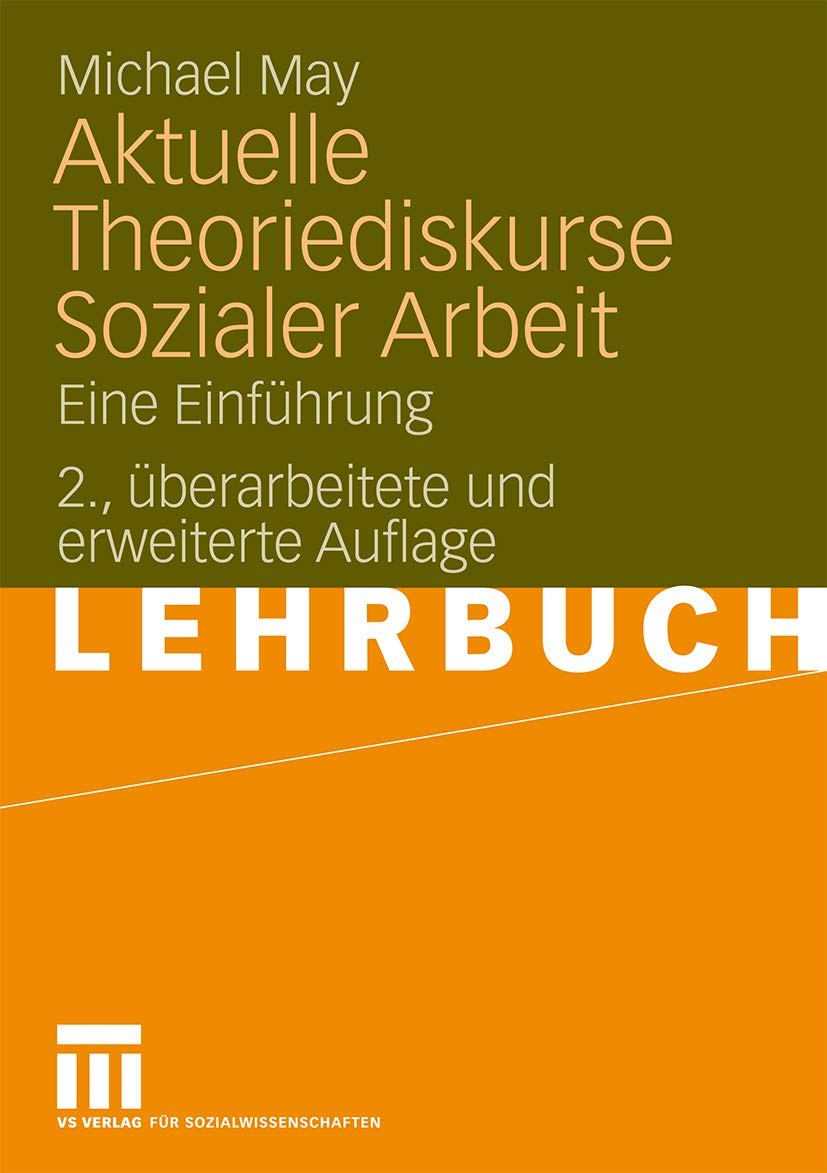 Aktuelle Theoriediskurse Sozialer Arbeit: Eine Einführung Social Sciences