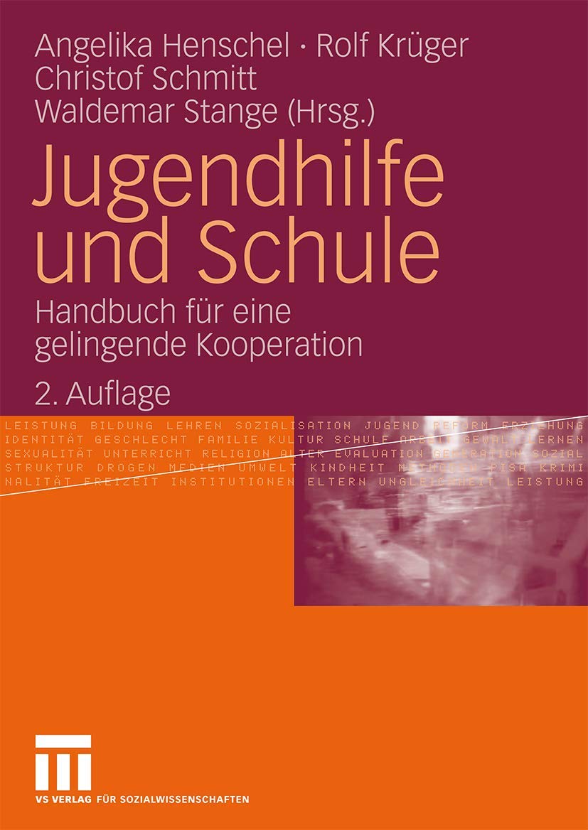 Jugendhilfe und Schule: Handbuch für Eine Gelingende Kooperation (German Edition) Social Sciences