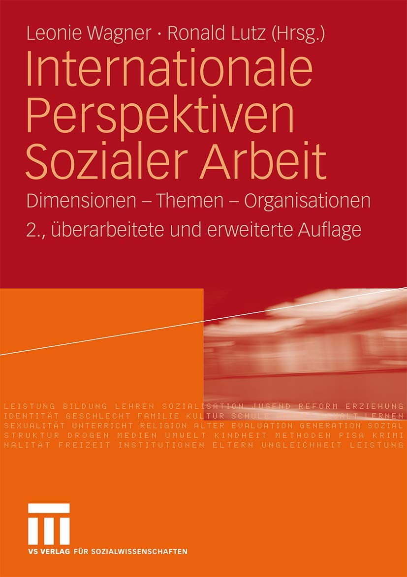 Internationale Perspektiven Sozialer Arbeit: Dimensionen - Themen - Organisationen, 2. Uberarbeitete und Erweiterte Auflage Social Sciences