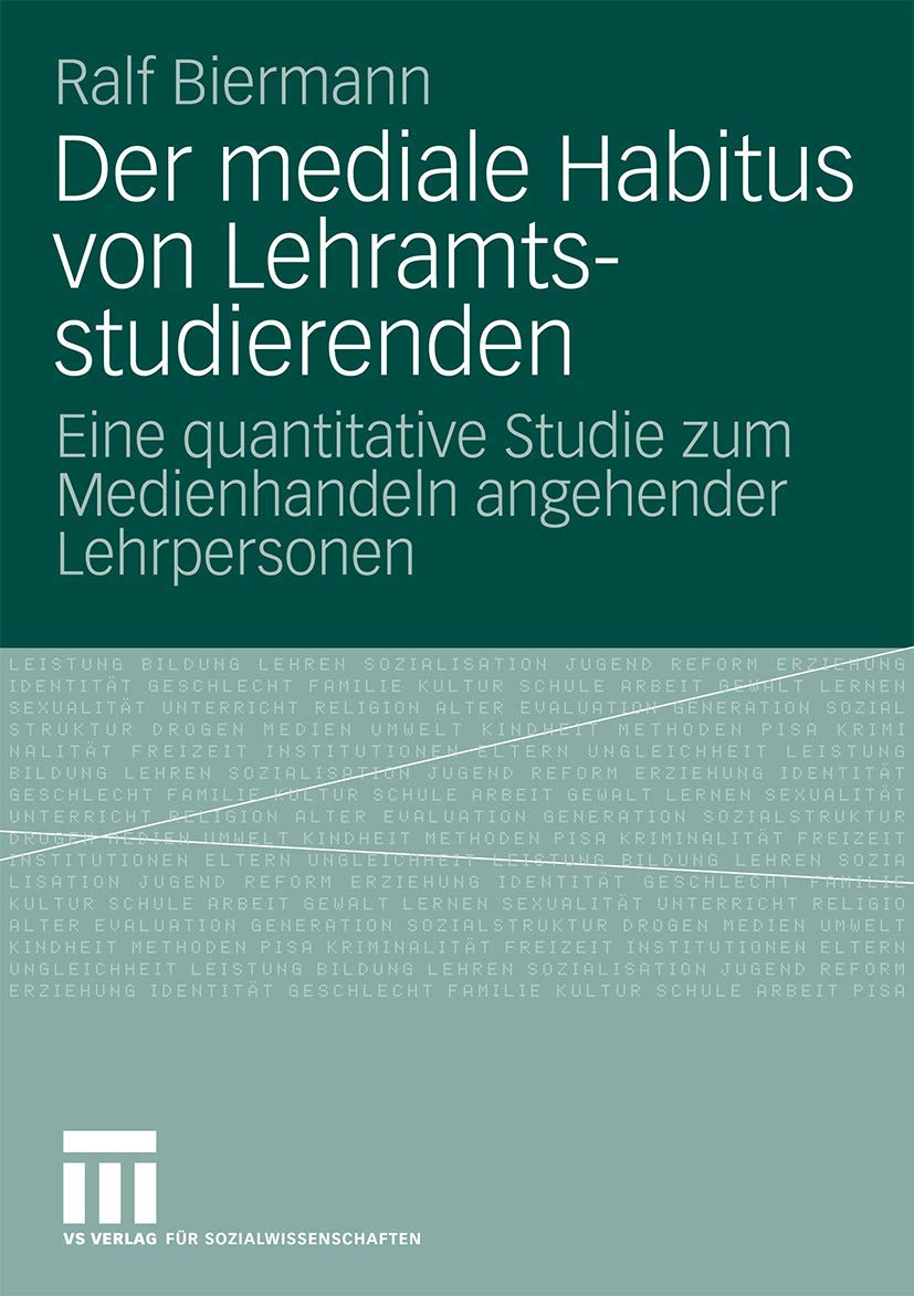 Der Mediale Habitus Von Lehramtsstudierenden: Eine quantitative Studie zum Medienhandeln angehender Lehrpersonen (German Edition) Law