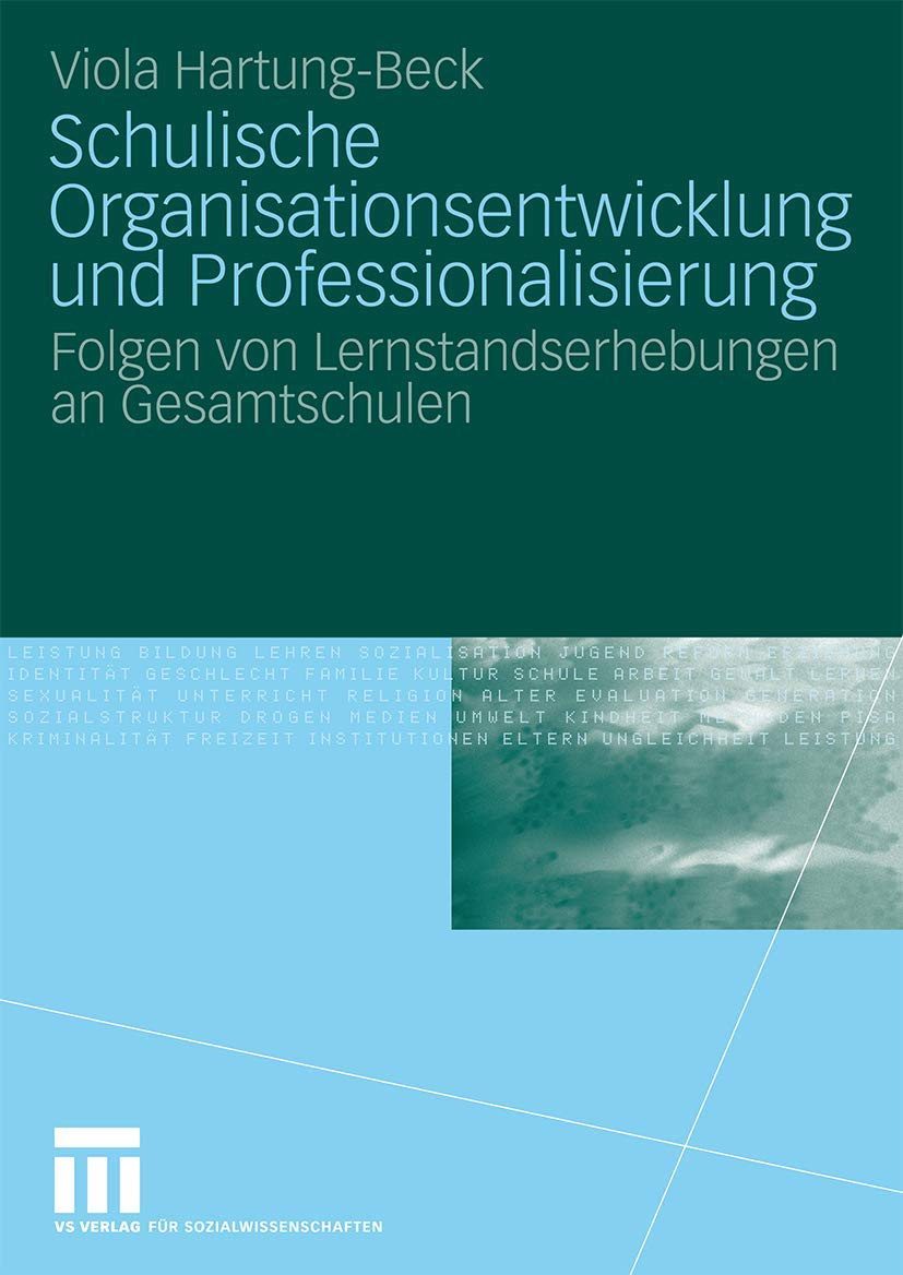 Schulische Organisationsentwicklung Und Professionalisierung: Folgen von Lernstandserhebungen an Gesamtschulen (German Edition) Social Sciences