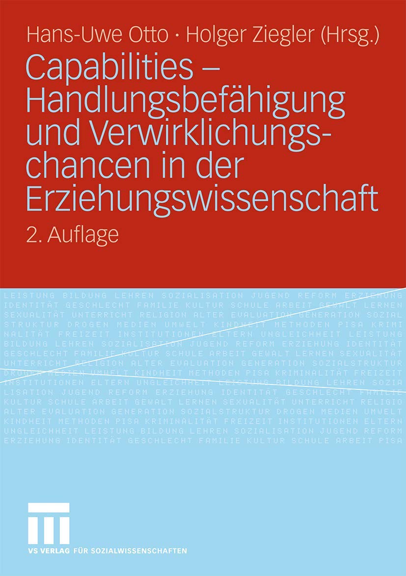 Capabilities - Handlungsbefähigung und Verwirklichungschancen in der Erziehungswissenschaft (German Edition) Social Sciences