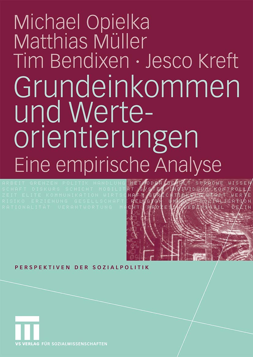 Grundeinkommen und Werteorientierungen: Eine empirische Analyse (Perspektiven der Sozialpolitik) Law