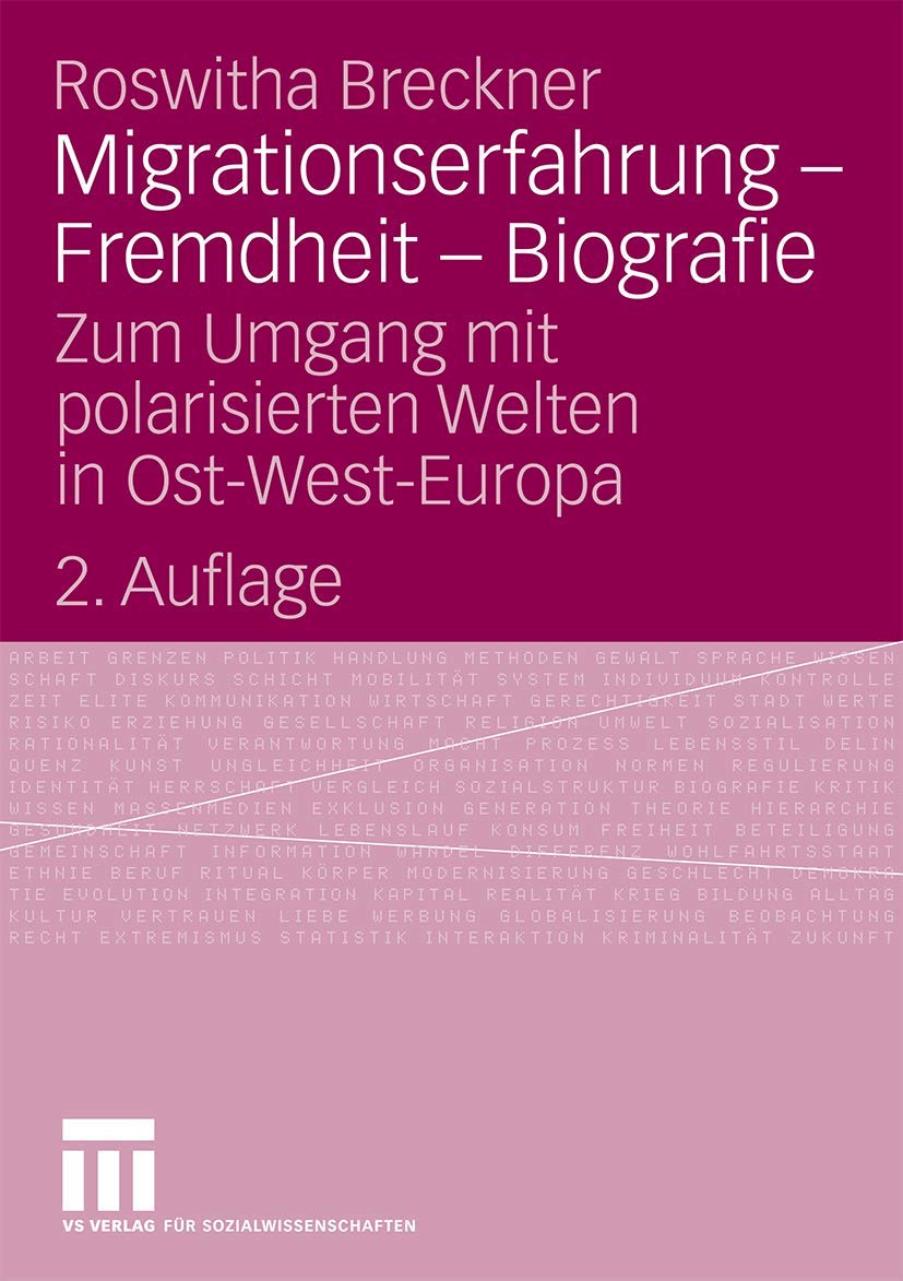 Migrationserfahrung - Fremdheit - Biografie: Zum Umgang mit Polarisierten Welten in Ost-West-Europa, 2. Auflage Law