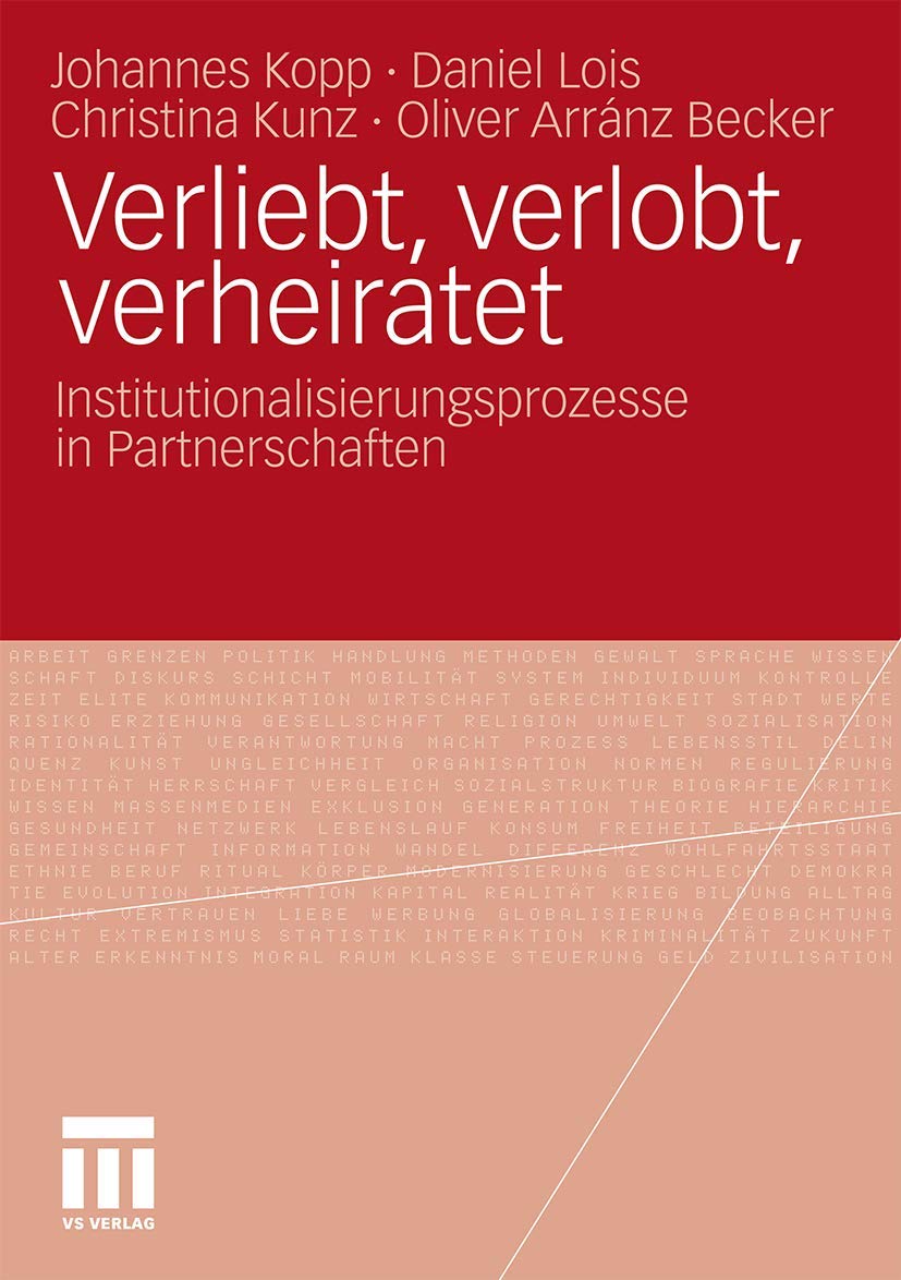 Verliebt, verlobt, verheiratet: Institutionalisierungsprozesse in Partnerschaften Law