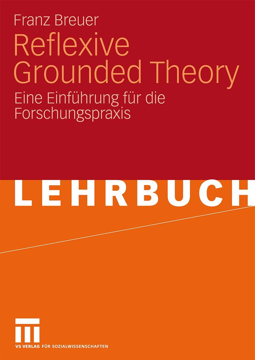 Reflexive Grounded Theory: Eine Einführung für die Forschungspraxis Law