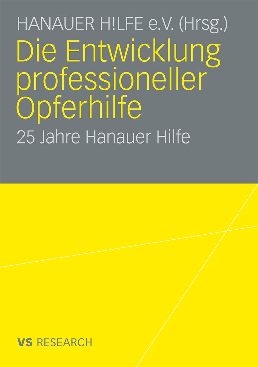 Die Entwicklung Professioneller Opferhilfe: 25 Jahre Hanauer Hilfe Social Sciences