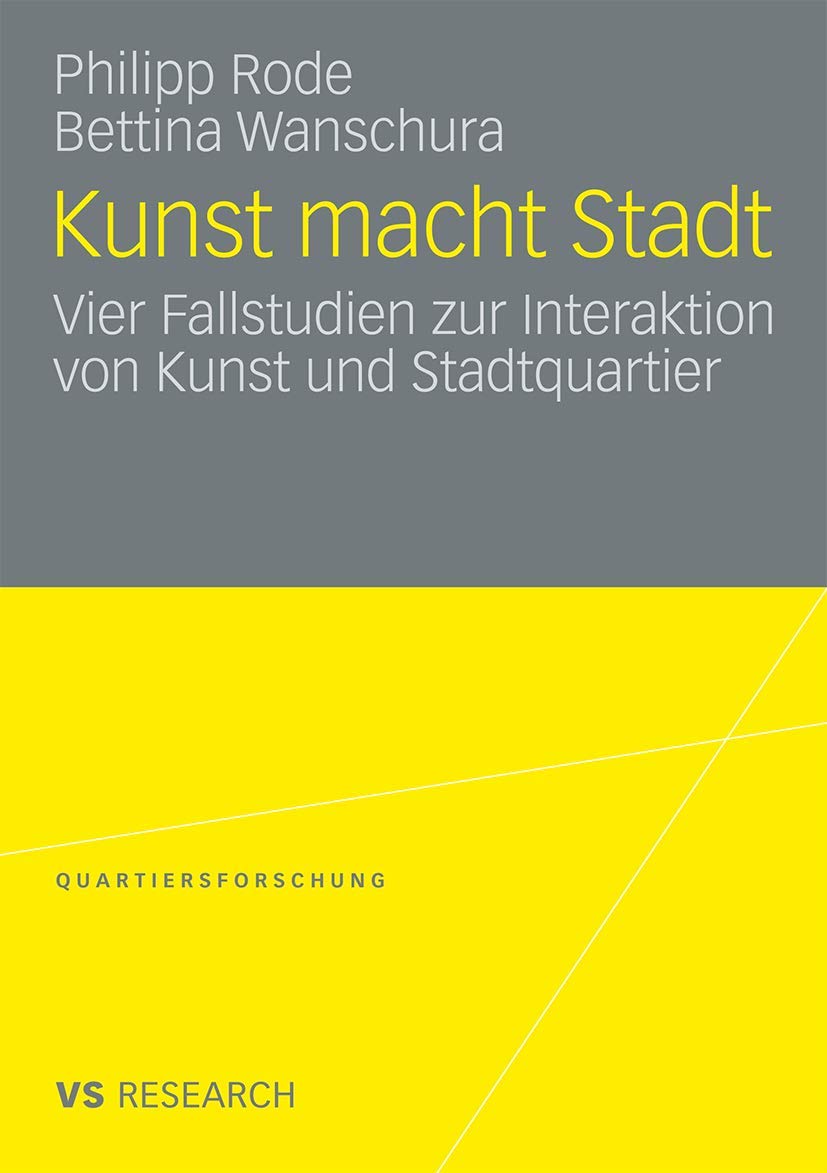 Kunst macht Stadt: Vier Fallstudien zur Interaktion von Kunst und Stadtquartier book