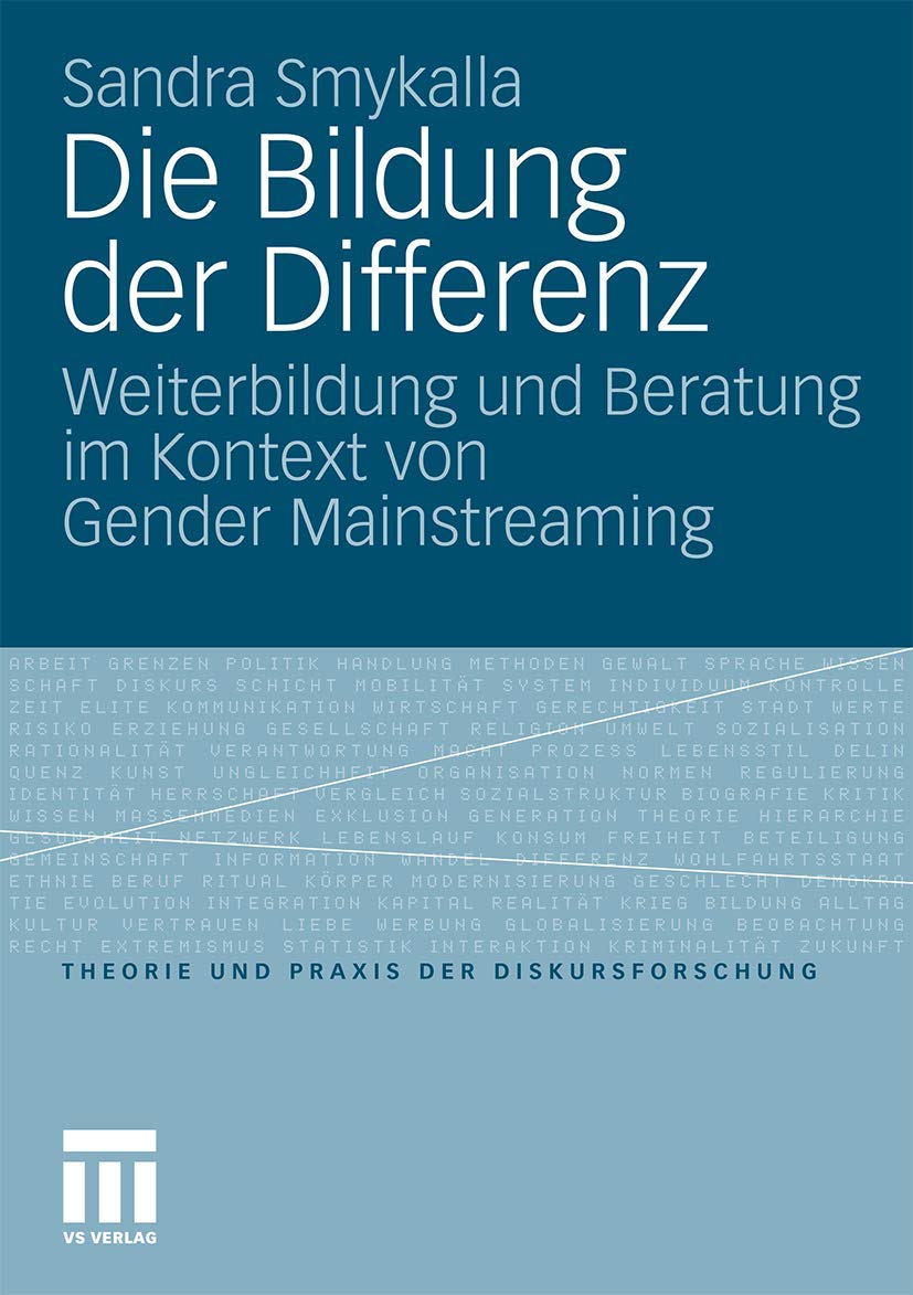 Die Bildung Der Differenz: Weiterbildung und Beratung im Kontext von Gender Mainstreaming (Theorie und Praxis der Diskursforschung) (German Edition) Law