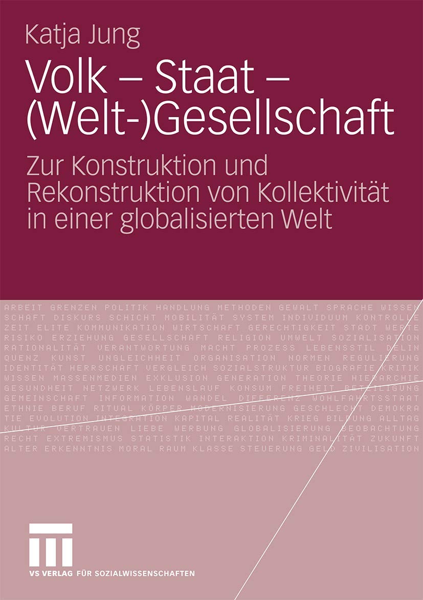 Volk - Staat - (Welt-)Gesellschaft: Zur Konstruktion und Rekonstruktion von Kollektivität in einer globalisierten Welt Law