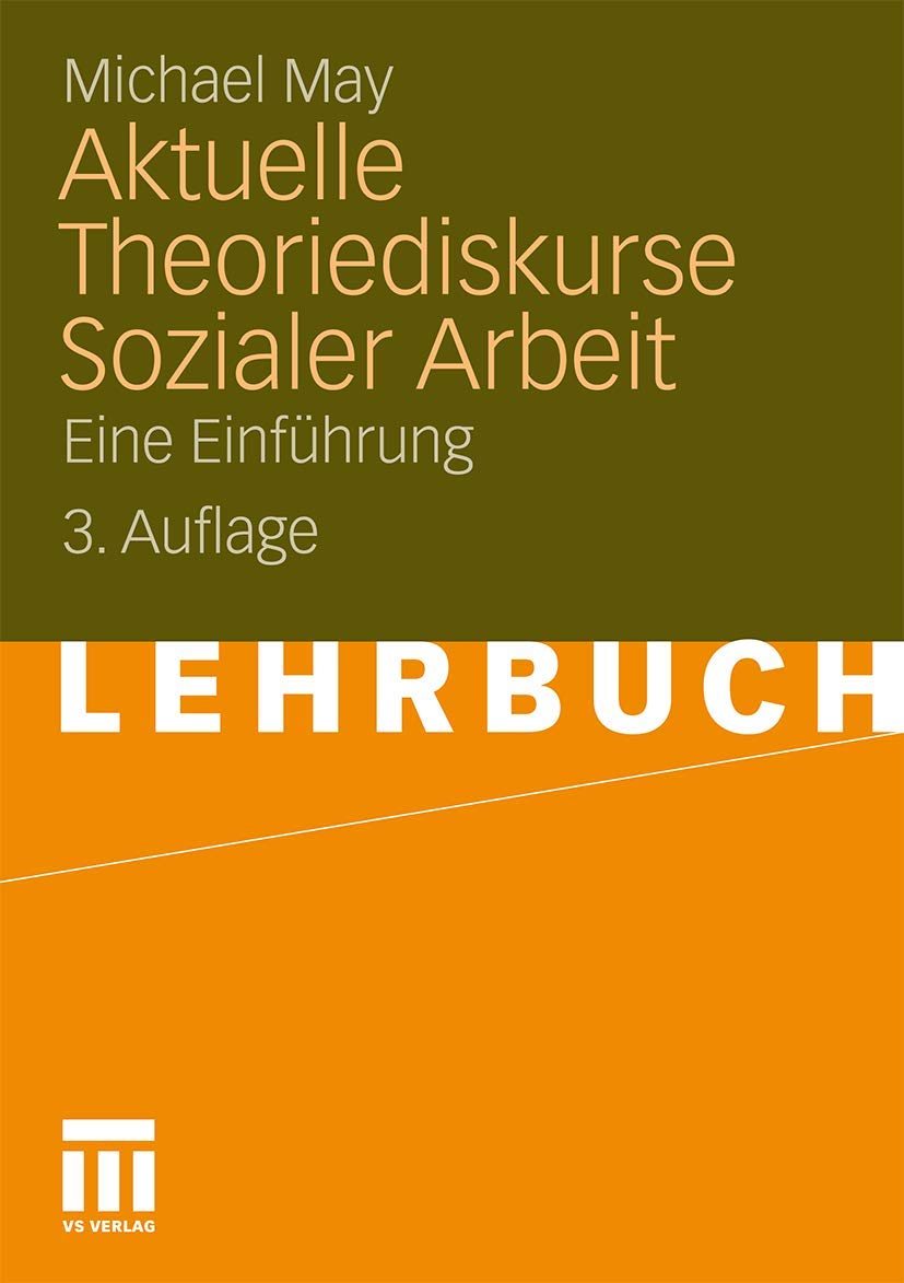 Aktuelle Theoriediskurse Sozialer Arbeit Social Sciences