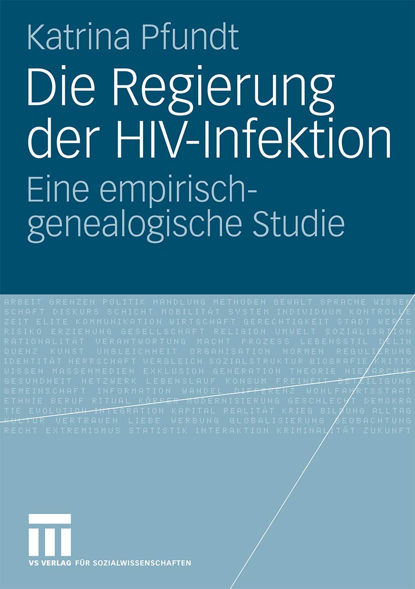 Die Regierung Der Hiv-Infektion: Eine empirisch-genealogische Studie (German Edition) Medicine
