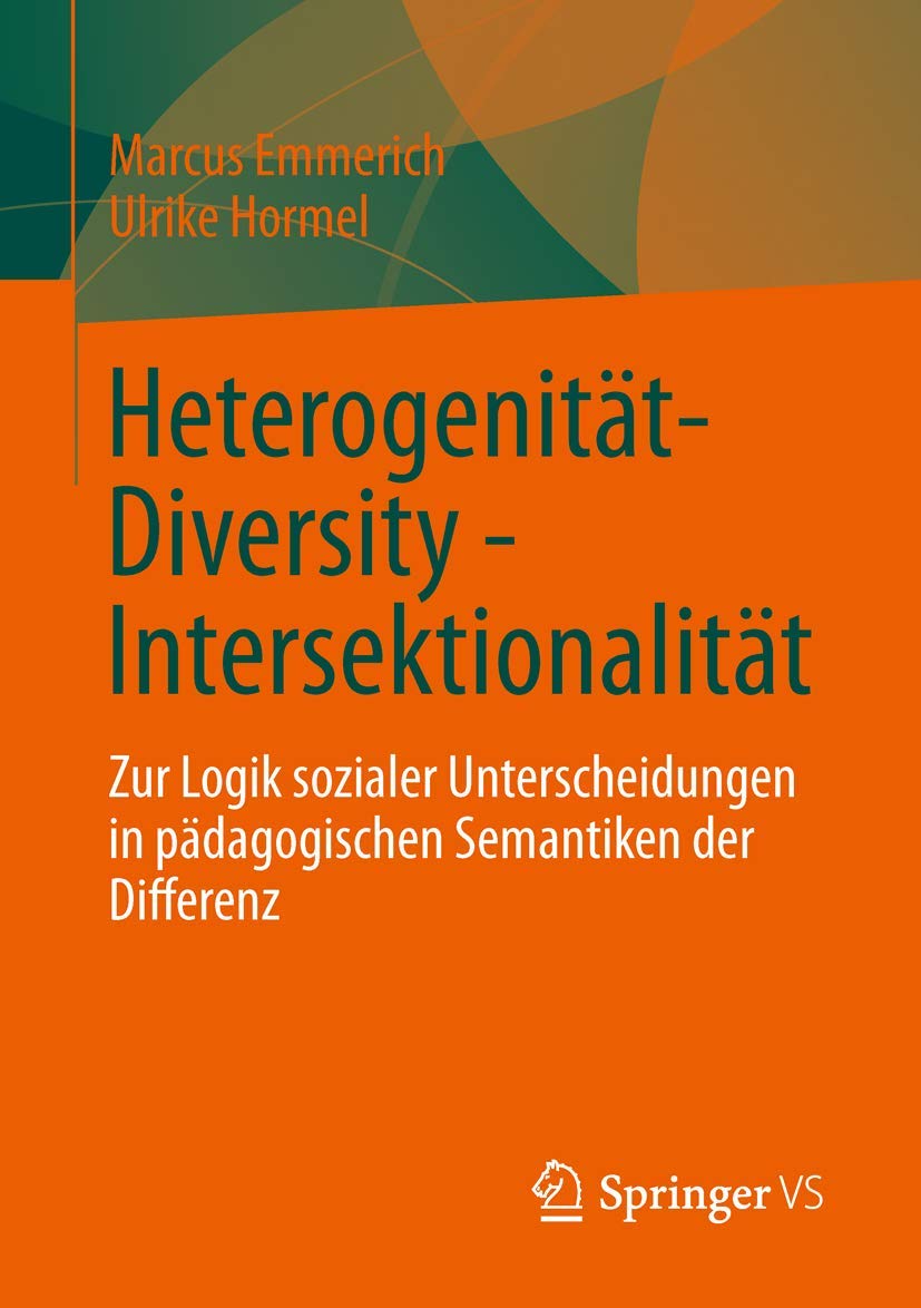 Heterogenität - Diversity - Intersektionalität: Zur Logik sozialer Unterscheidungen in pädagogischen Semantiken der Differenz Law