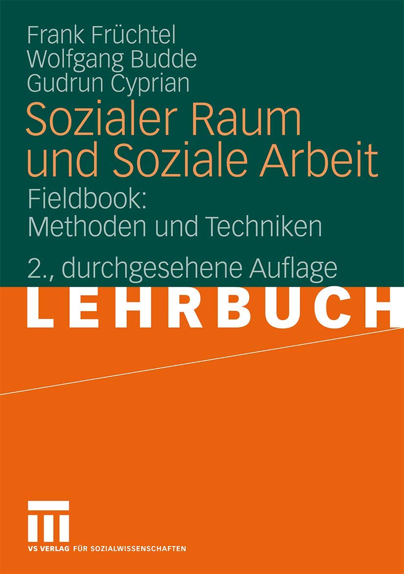 Sozialer Raum Und Soziale Arbeit: Fieldbook: Methoden und Techniken (German Edition) Social Sciences
