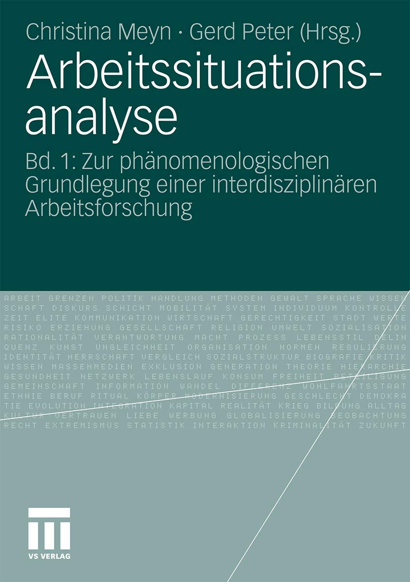 Arbeitssituationsanalyse: Bd. 1: Zur phänomenologischen Grundlegung einer interdisziplinären Arbeitsforschung Law