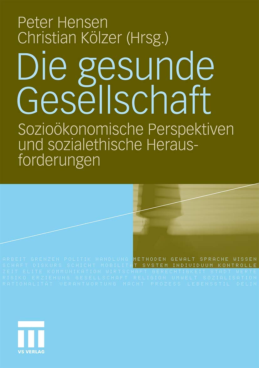Die gesunde Gesellschaft: Sozioökonomische Perspektiven und sozialethische Herausforderungen Medicine