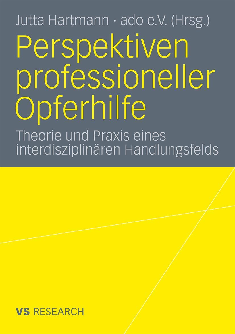 Perspektiven professioneller Opferhilfe: Theorie und Praxis eines interdisziplinären Handlungsfelds Law